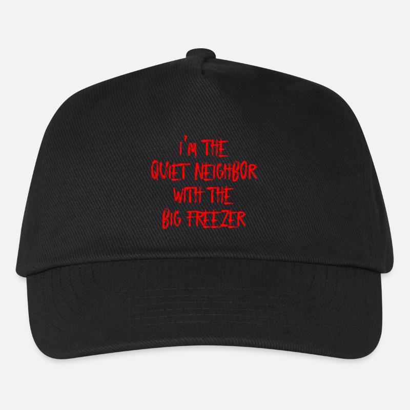 Im The Quiet Neighbor With The Big Freezer - Kinder Basecap - Schwarz
