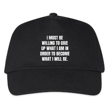I must be willing to give up what I am in order - Kids’ Baseball Cap - black - Front