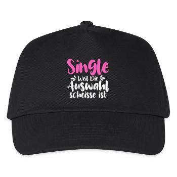 Single Weil Die Auswahl Scheisse Ist - Kinder Basecap - Schwarz - Vorne