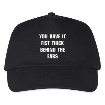 You have it fist thick behind the ears - Kids’ Baseball Cap - black - Front