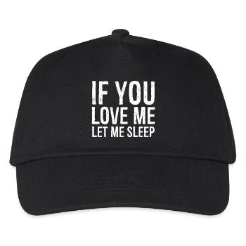 If you love me let me sleep - Kinder Basecap - Schwarz - Vorne