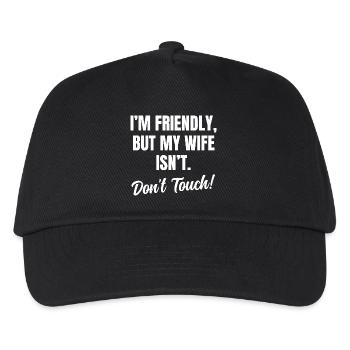 Ich bin freundlich, aber meine Frau nicht. Fass nicht an. - Kinder Basecap - Schwarz - Vorne