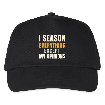 I Season Everything Except My Opinions - Kids’ Baseball Cap - black - Front