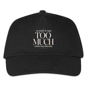 Sorry If I Was Too Much Self Worth Power Woman Ex - Kids’ Baseball Cap - black - Front
