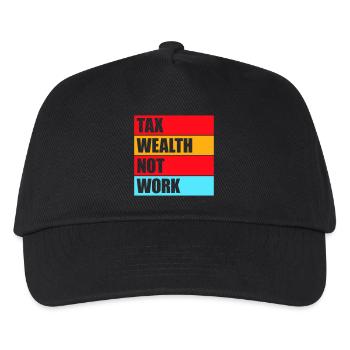 Tax Wealth Not Work Progressiv Politik Wirtschaft - Kinder Basecap - Schwarz - Vorne