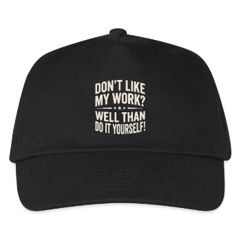 Don't like my Work? Well than do it yourself! - Kids’ Baseball Cap - black - Front