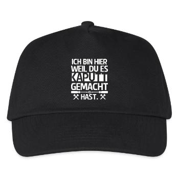 Ich bin hier weil du es kaputt gemacht hast - Kinder Basecap - Schwarz - Vorne