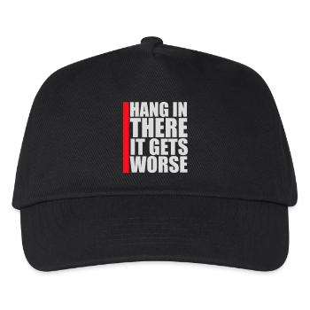 Hang In There It Gets Worse Funny Fun Saying - Kids’ Baseball Cap - black - Front