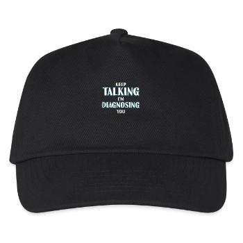 Keep Talking I'm Diagnosing You T-Shirt Geschenk - Kinder Basecap - Schwarz - Vorne