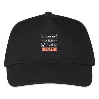 Es kann nicht einfach sein, aber es wird es wert sein T-Shirt - Kinder Basecap - Schwarz - Vorne
