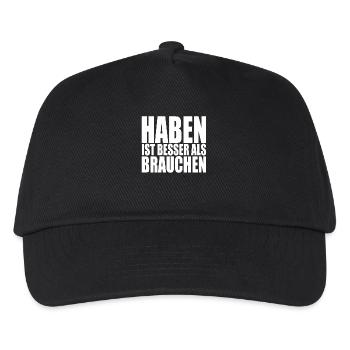 Haben Ist Besser Als Brauchen - Kinder Basecap - Schwarz - Vorne