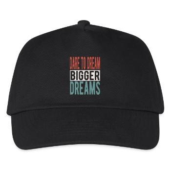 Dare to dream bigger dreams - Kids’ Baseball Cap - black - Front