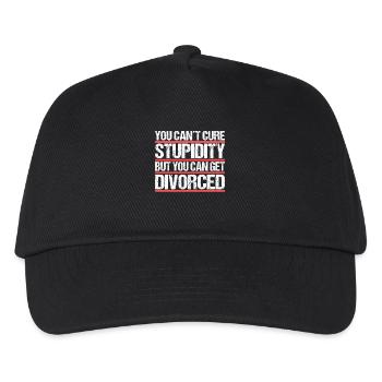 You cant cure Stupidity but you can get divorced - Kids’ Baseball Cap - black - Front