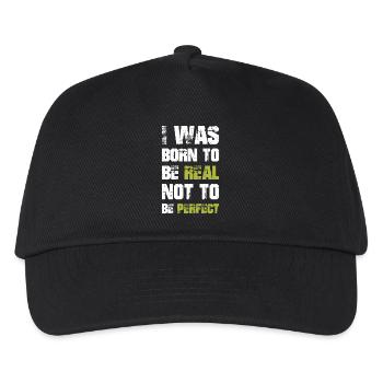I was born to be real not to be perfect - Kids’ Baseball Cap - black - Front