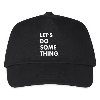 lets do something - Kids’ Baseball Cap - black - Front