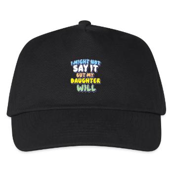 Ich werde es vielleicht nicht sagen, aber meine Tochter wird es sagen - Kinder Basecap - Schwarz - Vorne