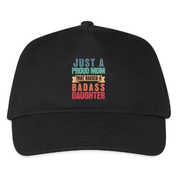 Just A Proud Mom That Raised A Badass Daughter - Kids’ Baseball Cap - black - Front