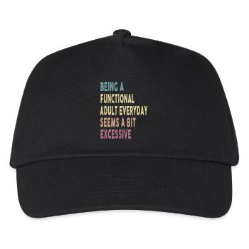 Being A Functional Adult Everyday Seems A Bit - Kids’ Baseball Cap - black - Front