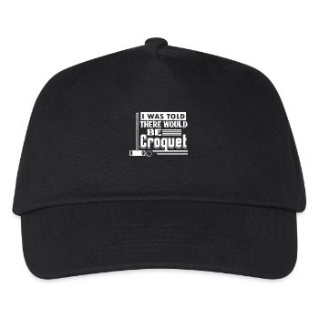 I Was Told There Would Be Croquet - Kids’ Baseball Cap - black - Front