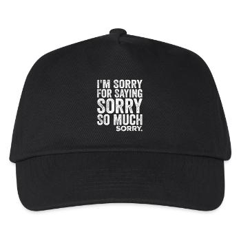I'm Sorry For Saying Sorry So Much, Sorry | Funny - Kids’ Baseball Cap - black - Front