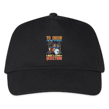 To Drum Or Not To Drum What A Stupid Question 2 - Kinder Basecap - Schwarz - Vorne