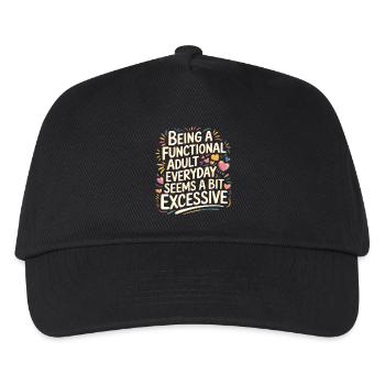 Being a Functional Adult Daily Seems Excessive 7 - Kinder Basecap - Schwarz - Vorne