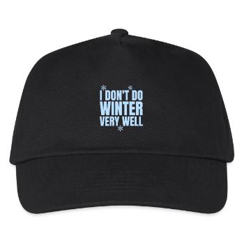 Funny I Don't Winter Very Well, Winter Season - Kids’ Baseball Cap - black - Front