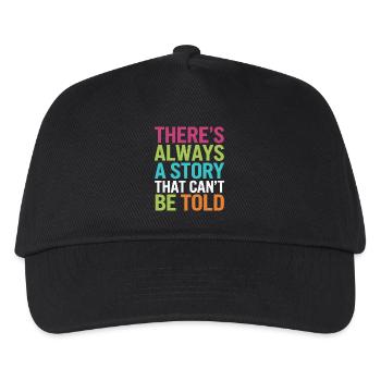 THERE S ALWAYS A STORY THAT CAN'T BE TOLD - Kids’ Baseball Cap - black - Front