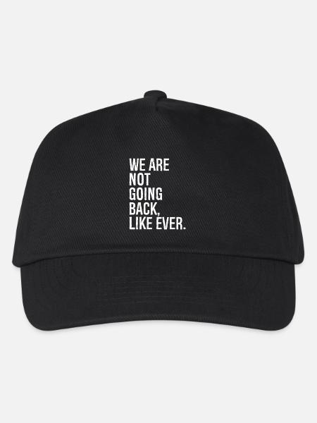 we are not going back like ever - Kinder Basecap - Schwarz