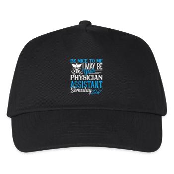 I May Be Your Physician Assistant Someday - Kids’ Baseball Cap - black - Front