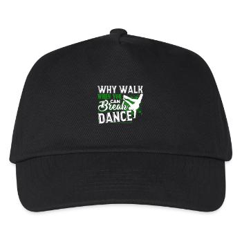 Break Dance Why Walk When You Can Break Dance - Kids’ Baseball Cap - black - Front