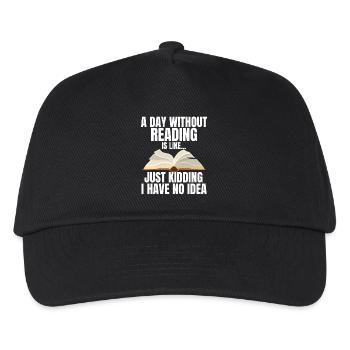 A Day Without Reading Just Kidding - Readign Lover - Kids’ Baseball Cap - black - Front