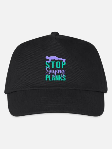 Fitness Fanatics Stop Saying Planks Calisthenics - Kids’ Baseball Cap - black