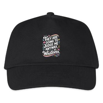 They Are Going To Judge Me Anyway So Whatever - Kids’ Baseball Cap - black - Front