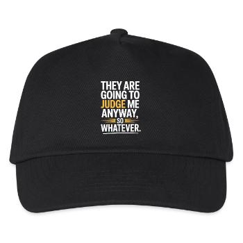 They Are Going To Judge Me Anyway So Whatever - Kids’ Baseball Cap - black - Front