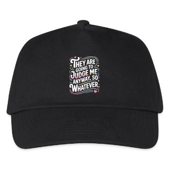 They Are Going To Judge Me Anyway So Whatever - Kids’ Baseball Cap - black - Front
