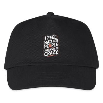 I Feel Bad For People That Never Go Crazy Verrückt - Kids’ Baseball Cap - black - Front