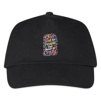 I Feel Bad For People That Never Go Crazy Verrückt - Kids’ Baseball Cap - black - Front