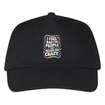 I Feel Bad For People That Never Go Crazy Verrückt - Kids’ Baseball Cap - black - Front