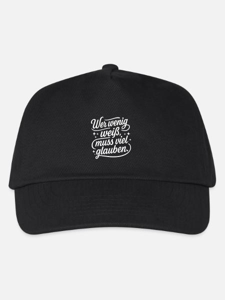 Wer wenig weiß muss viel glauben Spruch Design - Kinder Basecap - Schwarz