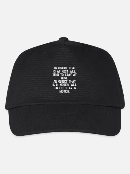 an object that is at rest will tend to stay at - Kinder Basecap - Schwarz