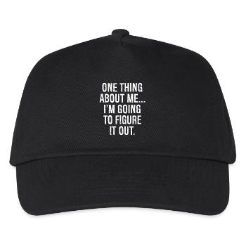 one thing about me I'm going to figure it out - Kids’ Baseball Cap - black - Front