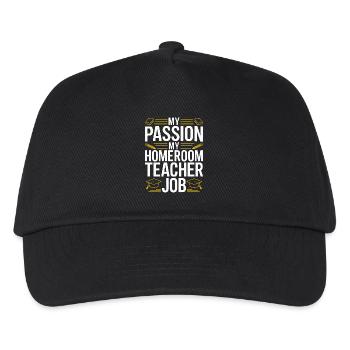 Homeroom Teacher My Passion My Classroom Teacher - Kids’ Baseball Cap - black - Front