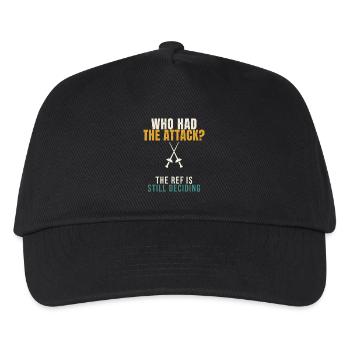 Fencing Who Had The Attack Funny Epee Fencer Refer - Kids’ Baseball Cap - black - Front