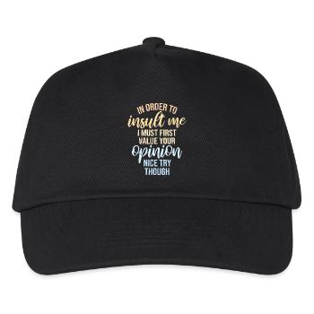 In Order To Insult I Must First Value Your Opinion - Kids’ Baseball Cap - black - Front