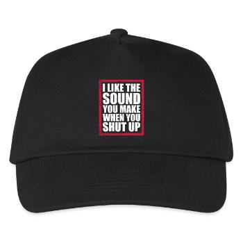 I Like The Sound You Make When You Shut Up Spruch - Kinder Basecap - Schwarz - Vorne