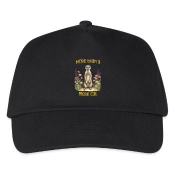 More than a mere cat, funny meerkat tshirt design - Kids’ Baseball Cap - black - Front