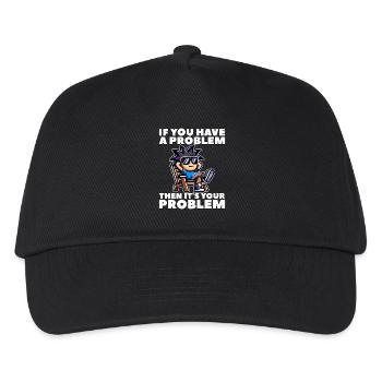 WENN DU EIN PROBLEM HAST, DANN IST ES DEIN PROBLEM - Kinder Basecap - Schwarz - Vorne