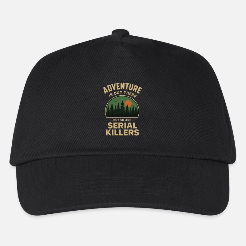 Adventure is out there - but so are Serial Killers - Kinder Basecap - Schwarz
