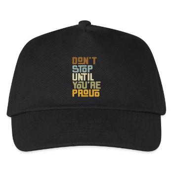 DO NOT STOP UNTIL YOU'RE PROUD - Kids’ Baseball Cap - black - Front